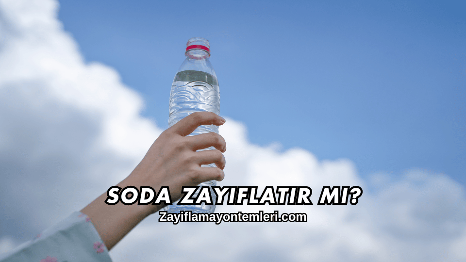 Soda Zayıflatır mı