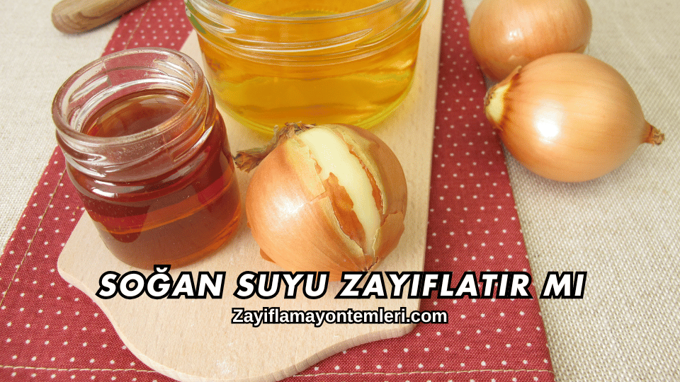 Soğan Suyu Zayıflatır mı