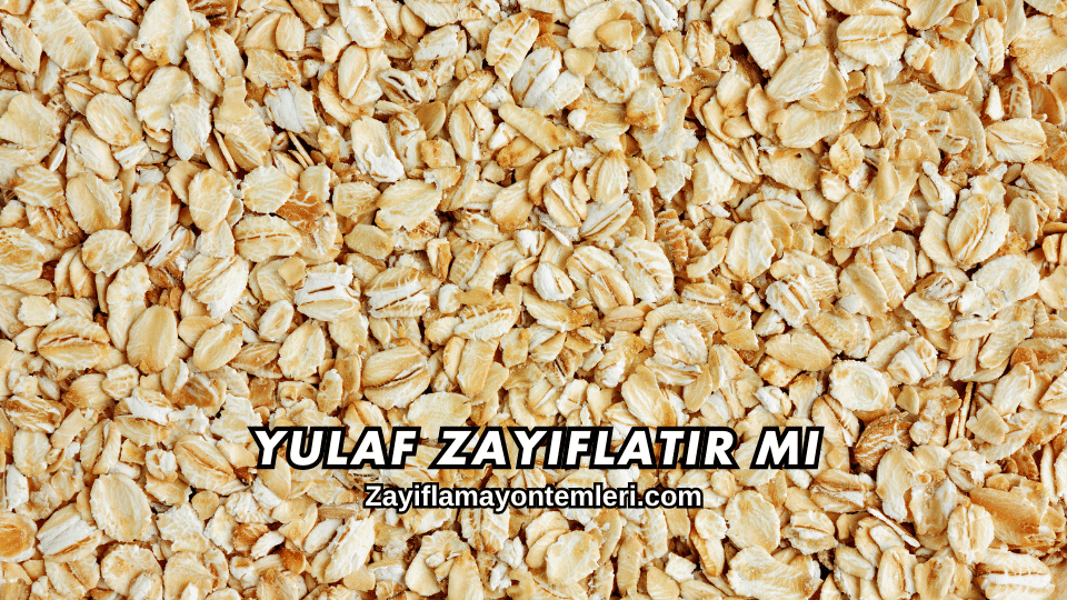 Yulaf zayıflatır mı