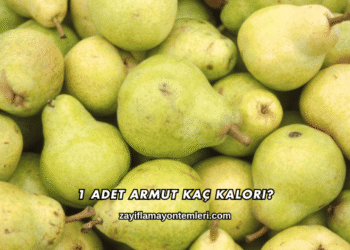 1 Adet Armut Kaç Kalori?