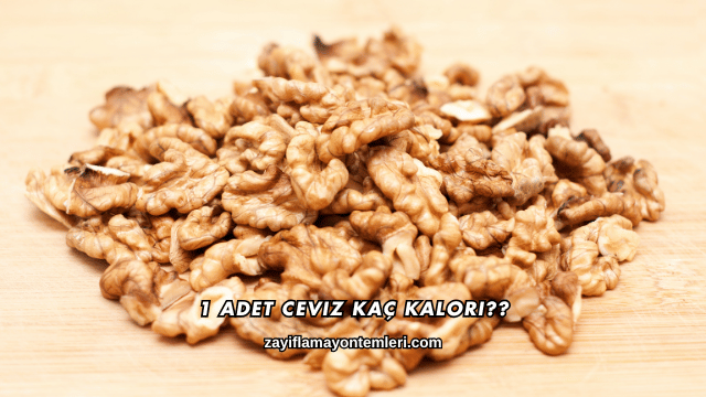 1 Adet Ceviz Kaç Kalori?