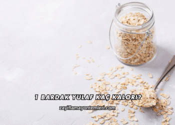 1 Bardak Yulaf Kaç Kalori?