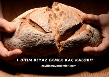 1 Dilim Beyaz Ekmek Kaç Kalori?