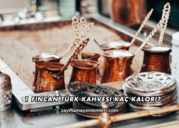 1 Fincan Türk Kahvesi Kaç Kalori?