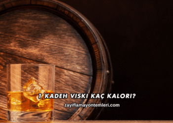 1 Kadeh Viski Kaç Kalori?