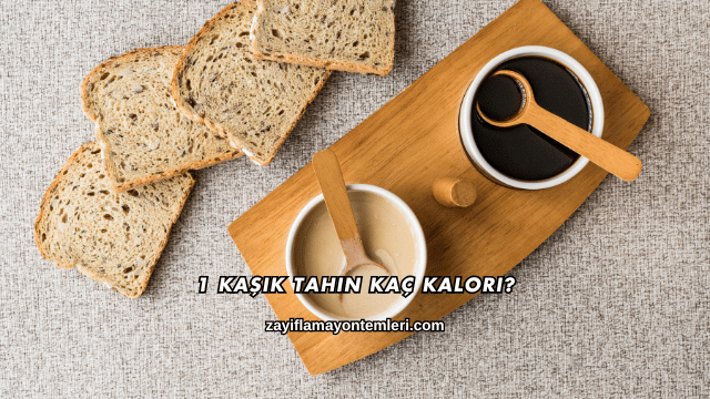1 Kaşık Tahin Kaç Kalori?