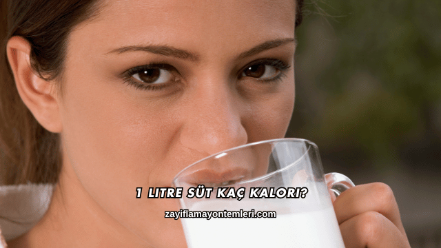 1 Litre Süt Kaç Kalori?