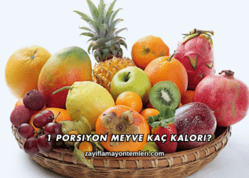 1 Porsiyon Meyve Kaç Kalori?