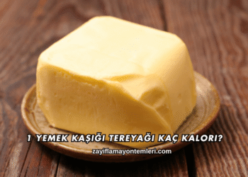 1 Yemek Kaşığı Tereyağı Kaç Kalori?