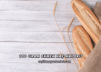 100 Gram Ekmek Kaç Kalori?