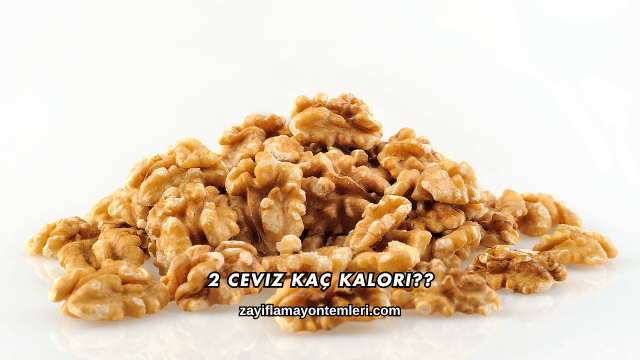 2 Ceviz Kaç Kalori?