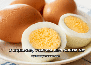 2 Haşlanmış Yumurta Kilo Aldırır mı?