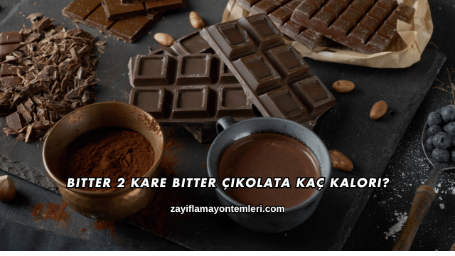 2 Kare Bitter Çikolata Kaç Kalori?