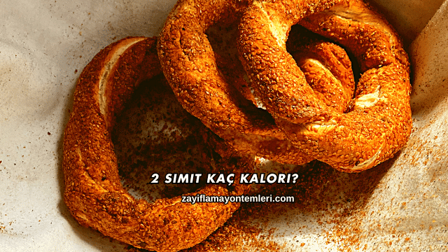 2 Simit Kaç Kalori?