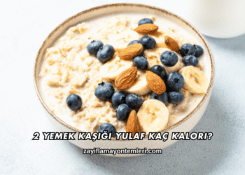 2 Yemek Kaşığı Yulaf Kaç Kalori?