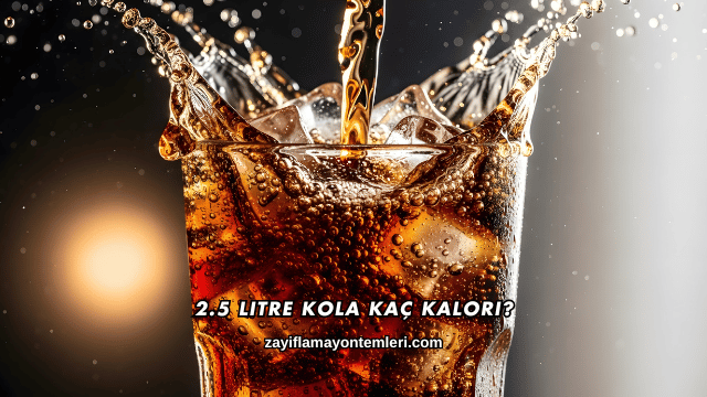 2.5 Litre Kola Kaç Kalori?