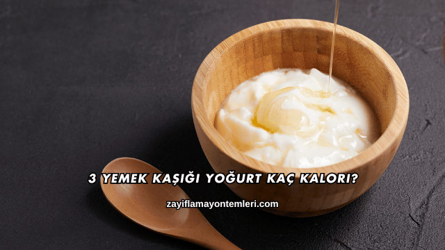 3 Yemek Kaşığı Yoğurt Kaç Kalori?