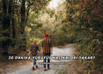30 Dakika Yürüyüş Kaç Kalori Yakar?