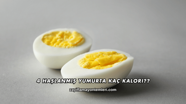 4 Haşlanmış Yumurta Kaç Kalori?
