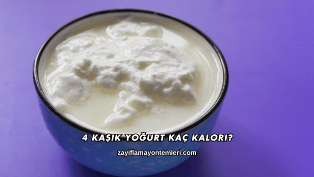 4 Kaşık Yoğurt Kaç Kalori?