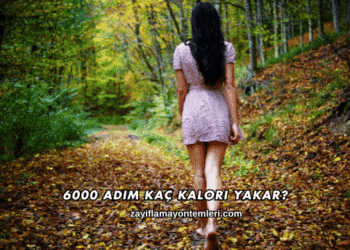 6000 Adım Kaç Kalori Yakar?