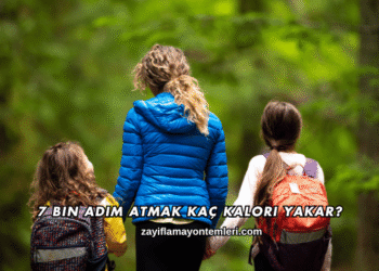 7 Bin Adım Atmak Kaç Kalori Yakar?