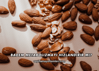 Badem Metabolizmayı Hızlandırır mı?