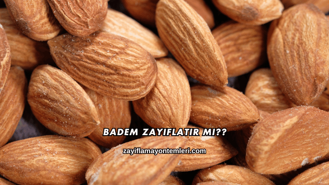 Badem Zayıflatır mı?