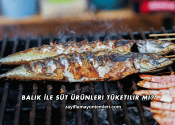 Balık İle Süt Ürünleri Tüketilir mi?