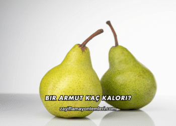 Bir Armut Kaç Kalori?