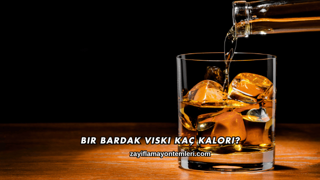 Bir Bardak Viski Kaç Kalori?