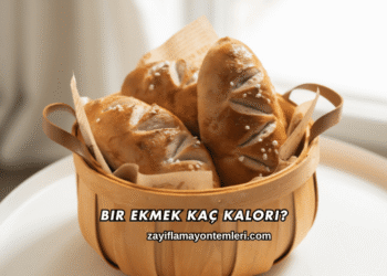 Bir Ekmek Kaç Kalori?