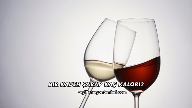 Bir Kadeh Şarap Kaç Kalori?