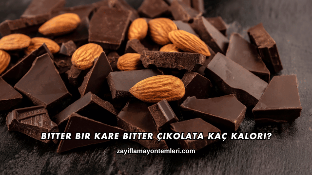 Bir Kare Bitter Çikolata Kaç Kalori?