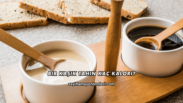 Bir Kaşık Tahin Kaç Kalori?