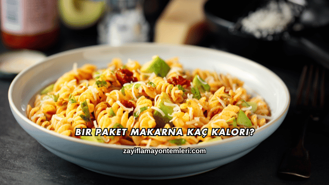 Bir Paket Makarna Kaç Kalori?