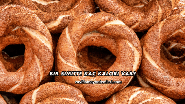 Bir Simitte Kaç Kalori Var?