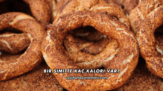 Bir Simitte Kaç Kalori Var?
