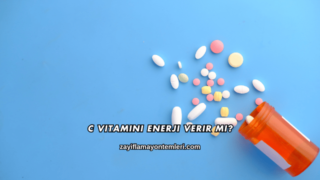 C Vitamini Enerji Verir mi?