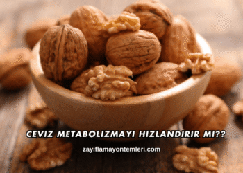 Ceviz Metabolizmayı Hızlandırır mı