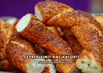 Çeyrek Simit Kaç Kalori?