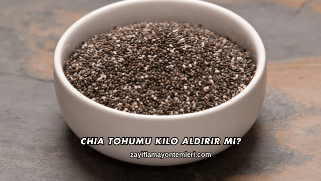 Chia Tohumu Kilo Aldırır mı?