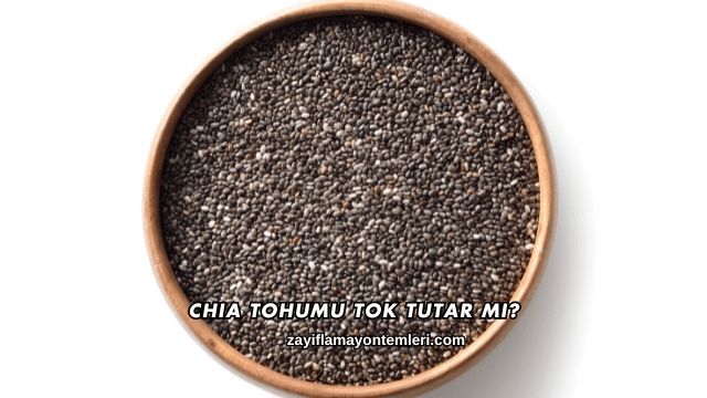 Chia Tohumu Tok Tutar mı?
