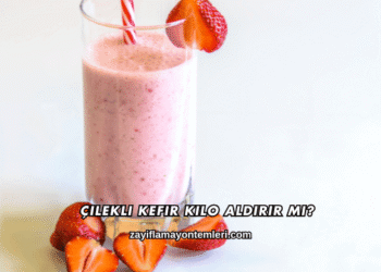 Çilekli Kefir Kilo Aldırır mı?