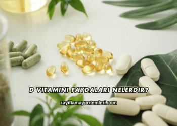 D Vitamini Faydaları Nelerdir?
