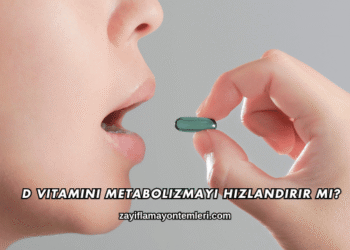 D Vitamini Metabolizmayı Hızlandırır mı?