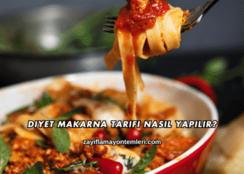 Diyet Makarna Tarifi Nasıl Yapılır?