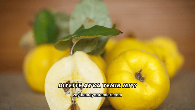 Diyette Ayva Yenir mi?