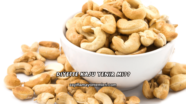 Diyette Kaju Yenir mi?