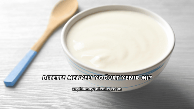 Diyette Meyveli Yoğurt Yenir mi?
